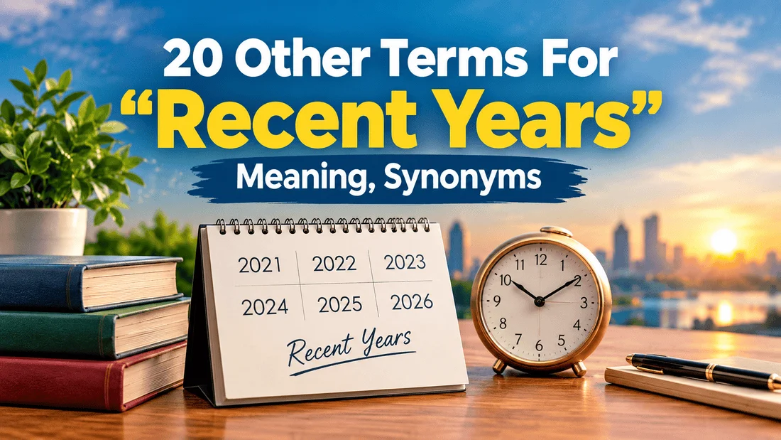other-terms-for-recent-years-meaning-synonyms