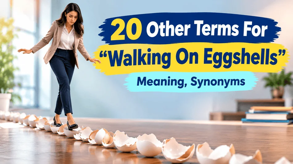 terms-walking-eggshells-meaning-synonyms